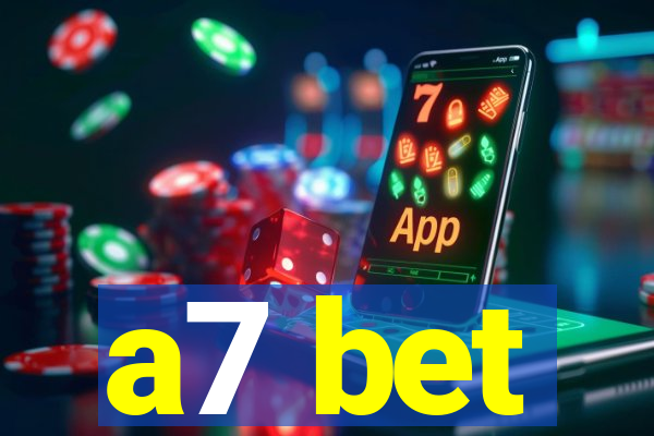 a7 bet